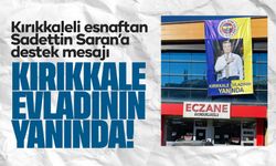 Kırıkkaleli esnaftan Sadettin Saran’a destek mesajı