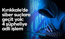 Kırıkkale’de siber suçlara geçit yok: 4 şüpheliye adli işlem