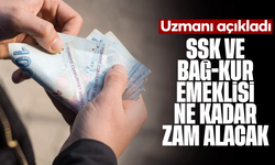 Uzmanı açıkladı: SSK ve BAĞ-KUR emeklisi ne kadar zam alacak