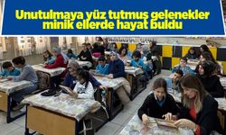 Unutulmaya yüz tutmuş gelenekler minik ellerde hayat buldu