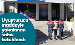 Uyuşturucu maddeyle yakalanan şahıs tutuklandı