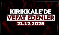 Kırıkkale’de bugün vefat edenler 21 Aralık 2025
