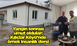 Yangın sonrası umut oldular: Kılıçlar Köyü’nde örnek insanlık dersi