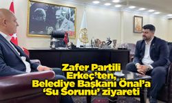 Zafer Partili Erkeç’ten, Belediye Başkanı Önal’a ‘Su Sorunu’ ziyareti