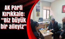 AK Parti Kırıkkale: “Biz büyük bir aileyiz”