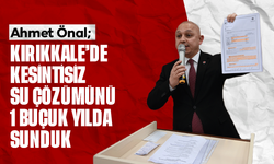 Ahmet Önal; “Kırıkkale’de kesintisiz su çözümünü 1 buçuk yılda sunduk”