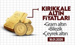 KIRIKKALE’DE BUGÜN ALTIN NE KADAR? 18 Ocak 2026