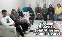 Başkan Önal’dan Şehit Ailesine anlamlı ziyaret