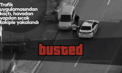 Trafik uygulamasından kaçtı, havadan yapılan sıcak takiple yakalandı: Sürücüye ceza yağdı