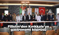Filistin’den Kırıkkale’ye gastronomi köprüsü