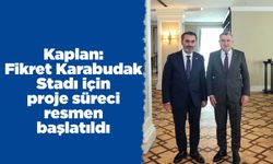 Kaplan: Fikret Karabudak Stadı için proje süreci resmen başlatıldı