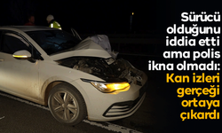 Sürücü olduğunu iddia etti ama polis ikna olmadı: Kan izleri gerçeği ortaya çıkardı