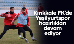 Kırıkkale FK’de Yeşilyurtspor hazırlıkları devam ediyor