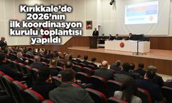 Kırıkkale’de 2026’nın ilk koordinasyon kurulu toplantısı yapıldı
