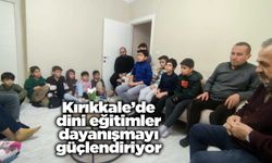 Kırıkkale’de dini eğitimler dayanışmayı güçlendiriyor