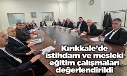 Kırıkkale’de istihdam ve mesleki eğitim çalışmaları değerlendirildi