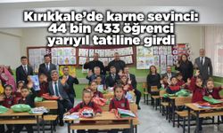 Kırıkkale’de karne sevinci: 44 bin 433 öğrenci yarıyıl tatiline girdi