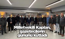 Milletvekili Kaplan, gazetecilerin gününü kutladı