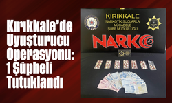 Kırıkkale’de Narkotik Madde Operasyonu: 1 Şüpheli Tutuklandı