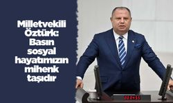Öztürk: Basın sosyal hayatımızın mihenk taşıdır