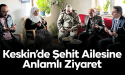 Keskin’de Şehit Ailesine Anlamlı Ziyaret