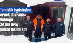 Temizlik işçisinden örnek davranış: Bulduğu 30 bin lirayı polise teslim etti