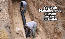 Yaylacık Mahallesi’nde altyapı arızası giderildi