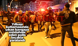 Yılbaşı kutlamasında çıkan kavgaya müdahale eden polis bıçakla yaralandı
