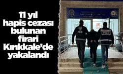 11 yıl hapis cezası bulunan firari Kırıkkale’de yakalandı