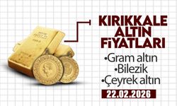 KIRIKKALE’DE BUGÜN ALTIN NE KADAR? 22 Şubat 2026