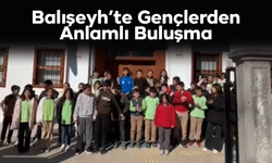 Balışeyh’te Gençlerden Anlamlı Buluşma