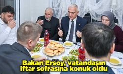 Bakan Ersoy, vatandaşın iftar sofrasına konuk oldu