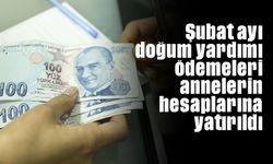 Şubat ayı doğum yardımı ödemeleri annelerin hesaplarına yatırıldı