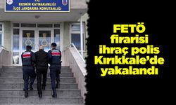 FETÖ firarisi ihraç polis Kırıkkale’de yakalandı