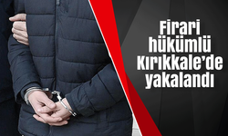 Firari hükümlü Kırıkkale’de yakalandı