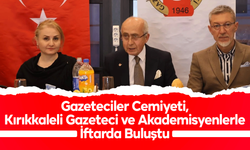 Gazeteciler Cemiyeti, Kırıkkaleli Gazeteci ve Akademisyenlerle İftarda Buluştu