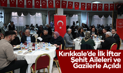 Kırıkkale’de İlk İftar Şehit Aileleri ve Gazilerle Açıldı