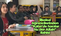 İlkokul öğrencilerinden "Kabe'de hacılar hu der Allah" ilahisi