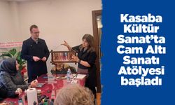 Kasaba Kültür Sanat’ta Cam Altı Sanatı Atölyesi başladı