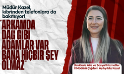 Müdür Kazel, kibrinden telefonlara da bakmıyor!