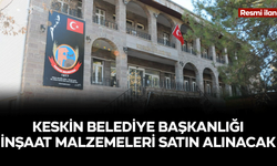 KESKİN BELEDİYE BAŞKANLIĞI İNŞAAT MALZEMELERİ SATIN ALINACAK