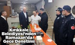 Kırıkkale Belediyesi’nden Ramazan’da Gece Denetimi