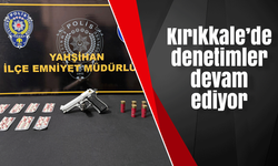 Kırıkkale’de denetimler devam ediyor