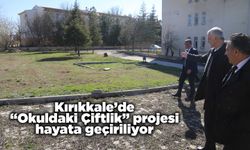 Kırıkkale’de “Okuldaki Çiftlik” projesi hayata geçiriliyor