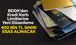 BDDK’dan Kredi Kartı Limitlerine Yeni Düzenleme: 400 Bin TL Sınırı Esas Alınacak