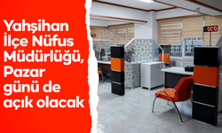 Yahşihan İlçe Nüfus Müdürlüğü, Pazar günü de açık olacak