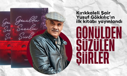 Kırıkkaleli Şair Yusuf Gökkılıç’tan “Gönülden Süzülen Şiirler”