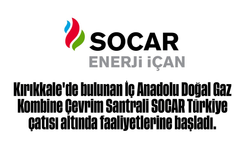 İç Anadolu Doğal Gaz Kombine Çevrim Santrali, SOCAR Türkiye çatısı altında faaliyetlerine başladı