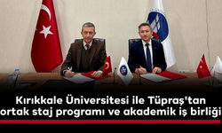Kırıkkale Üniversitesi ile Tüpraş'tan ortak staj programı ve akademik iş birliği