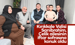 Kırıkkale Valisi Sarıibrahim, Çelik ailesinin iftar sofrasına konuk oldu